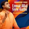 About Unnai Allal Vere Gathi Song